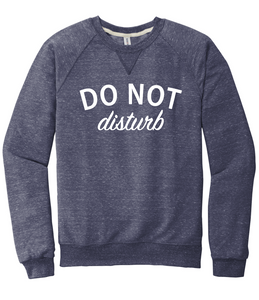 DO NOT Disturb Sweatshirt   |   S-3X